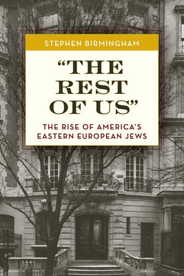 The Rest of Us: The Rise of America's Eastern European Jews Paperback Lyons Press
