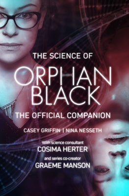 The Science of Orphan Black: The Official Companion Paperback ECW Press