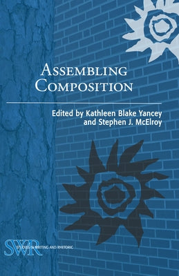 Assembling Composition by Yancey, Kathleen Blake