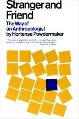 Stranger and Friend: The Way of an Anthropologist Paperback W. W. Norton & Company
