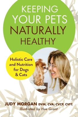 Keeping Your Pets Naturally Healthy Paperback Thirty Six Paws Press