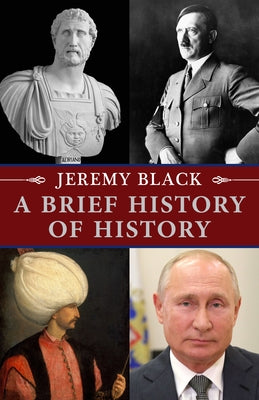 A Brief History of History by Black, Jeremy