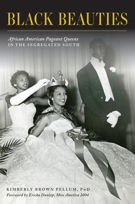 Black Beauties: African American Pageant Queens in the Segregated South Paperback History Press