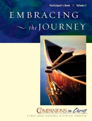 Embracing the Journey: Participant's Book: The Way of Christ Paperback Upper Room Books