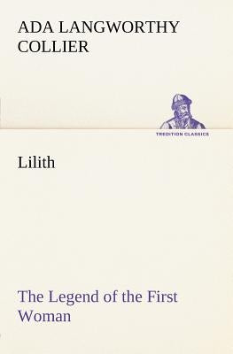 Lilith The Legend of the First Woman Paperback Tredition Classics