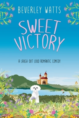 Sweet Victory: A Romantic Comedy Paperback Createspace Independent Publishing Platform