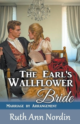 The Earl's Wallflower Bride Paperback Ruth Ann Nordin