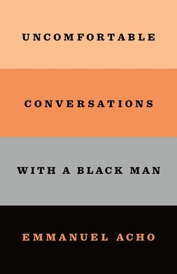 Uncomfortable Conversations with a Black Man Paperback Flatiron Books: An Oprah Book