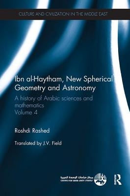 Ibn Al-Haytham, New Astronomy and Spherical Geometry: A History of Arabic Sciences and Mathematics Volume 4 Paperback Routledge