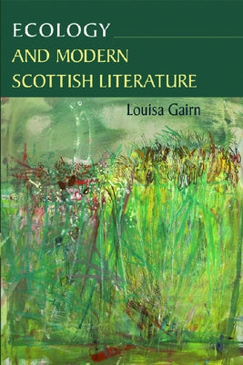 Ecology and Modern Scottish Literature Paperback Edinburgh University Press