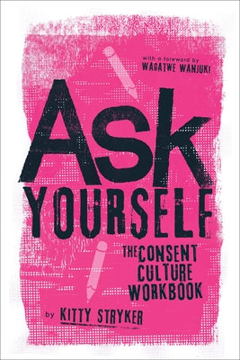 Ask Yourself: The Consent Culture Workbook Paperback Thornapple Press