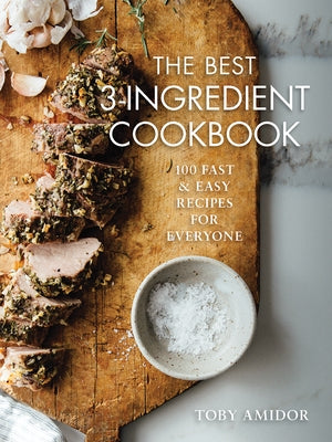 The Best 3-Ingredient Cookbook: 100 Fast and Easy Recipes for Everyone Paperback Robert Rose