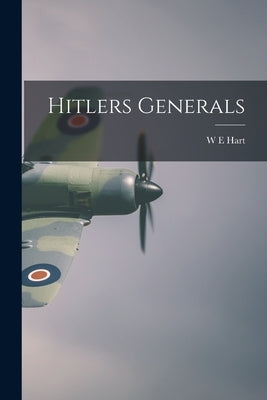 Hitlers Generals Paperback Legare Street Press