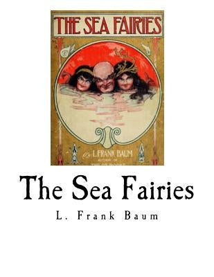 The Sea Fairies Paperback Createspace Independent Publishing Platform