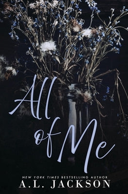 All of Me (Alternate Cover) Paperback A.L. Jackson Books, Inc.