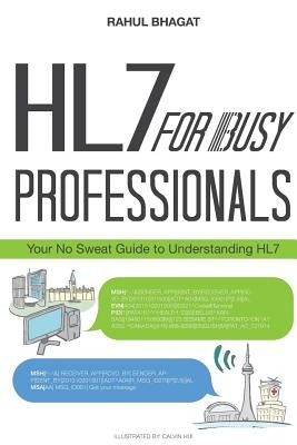 HL7 For Busy Professionals: Your No Sweat Guide to Understanding HL7 Paperback Anchiove Inc.