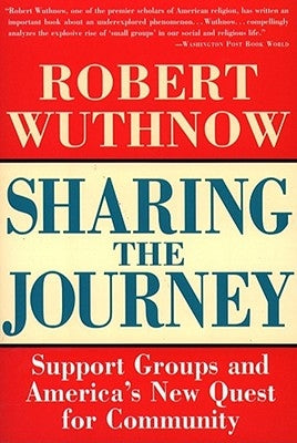 Sharing the Journey: Support Groups and the Quest for a New Community Paperback Free Press