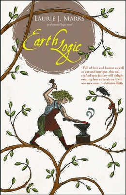 Earth Logic: An Elemental Logic Novel Paperback Small Beer Press