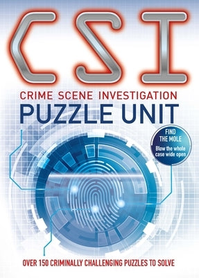 Csi Puzzle Unit: Over 100 Criminally Challenging Puzzles to Solve Paperback Welbeck Publishing
