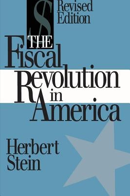 The Fiscal Revolution in America (AEI studies) Paperback AEI Press