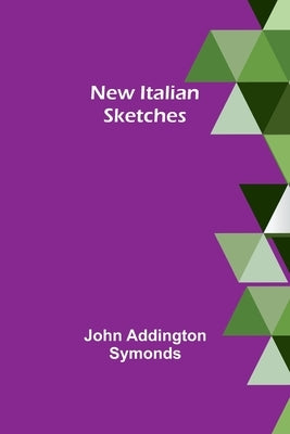 New Italian sketches Paperback Alpha Edition