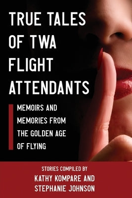 True Tales Of TWA Flight Attendants Paperback Crew Kit Productions, Ltd