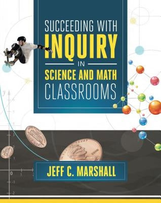 Succeeding with Inquiry in Science and Math Classroom Paperback ASCD