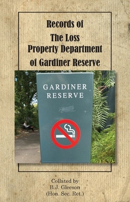 Records of The Loss Property Department of Gardiner Reserve Paperback Shiel Street Press