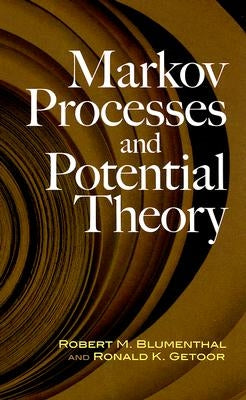 Markov Processes and Potential Theory Paperback Dover Publications
