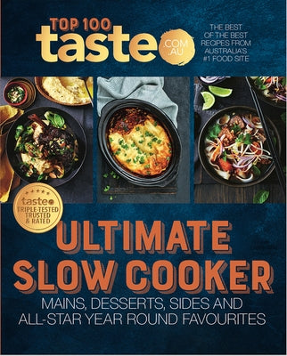 Ultimate Slow Cooker: 100 Top-Rated Recipes for Your Slow Cooker from Australia's #1 Food Site HarperCollins