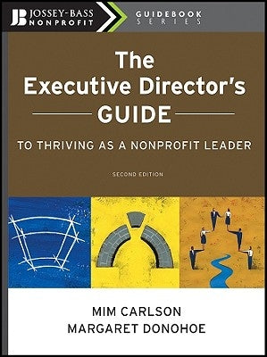 The Executive Director's Guide to Thriving as a Nonprofit Leader Paperback Jossey-Bass