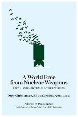 A World Free from Nuclear Weapons: The Vatican Conference on Disarmament Paperback Georgetown University Press