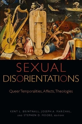 Paperback of Sexual Disorientations: Queer Temporalities, Affects, Theologies by Fordham University Press with the book cover visible.