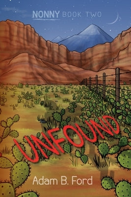 Unfound: Nonny Book Two Paperback H Bar Press