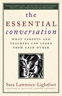The Essential Conversation: What Parents and Teachers Can Learn from Each Other Paperback Ballantine Books
