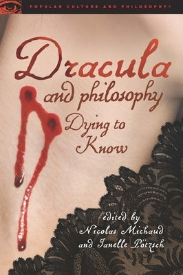 Dracula and Philosophy: Dying to Know Paperback Open Court
