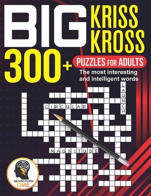 Big Kriss Kross: 300+ Puzzles for adults. The most interesting and intelligent words Paperback Independently Published