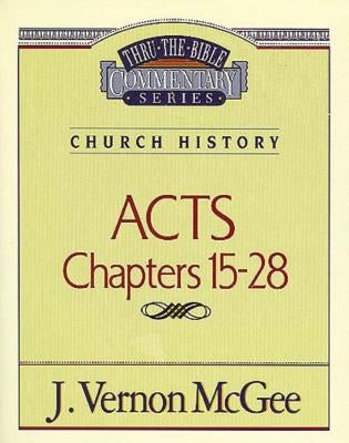 Thru the Bible Vol. 41: Church History (Acts 15-28): 41 Thomas Nelson