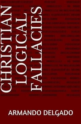Christian Logical Fallacies Paperback Createspace Independent Publishing Platform