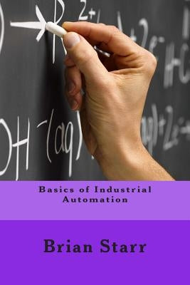 Basics of Industrial Automation Paperback Createspace Independent Publishing Platform