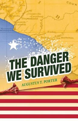 The Danger We Survived Paperback Xulon Press