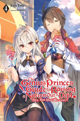 The Genius Prince's Guide to Raising a Nation Out of Debt (Hey, How about Treason?), Vol. 4 (Light Novel) Yen on