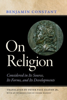 On Religion: Considered in Its Source, Its Forms, and Its Developments Paperback Liberty Fund