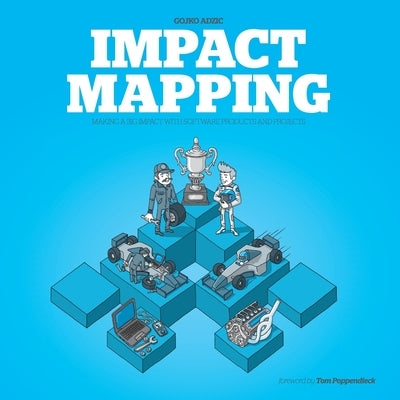 Impact Mapping: Making a Big Impact with Software Products and Projects Paperback Provoking Thoughts
