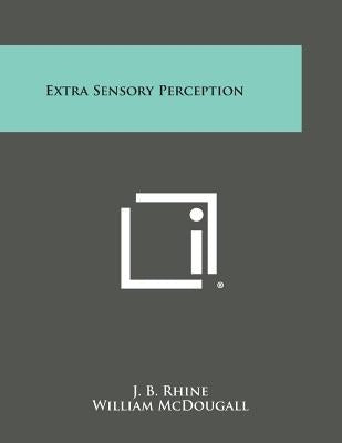 Extra Sensory Perception Paperback Literary Licensing, LLC