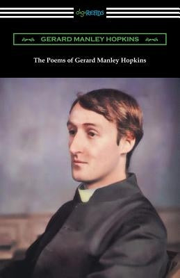 The Poems of Gerard Manley Hopkins: (Edited with notes by Robert Bridges) Paperback Digireads.com