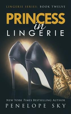 Princess in Lingerie Paperback Createspace Independent Publishing Platform