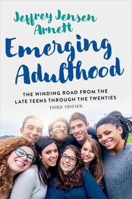 Emerging Adulthood: The Winding Road from the Late Teens Through the Twenties Paperback Oxford University Press, USA