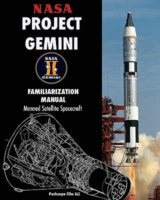 NASA Project Gemini Familiarization Manual Manned Satellite Spacecraft Paperback Periscope Film LLC