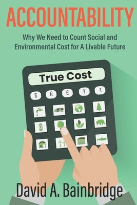 Accountability: Why We Need to Count Social and Environmental Cost for A Livable Future Paperback Rio Redondo Press